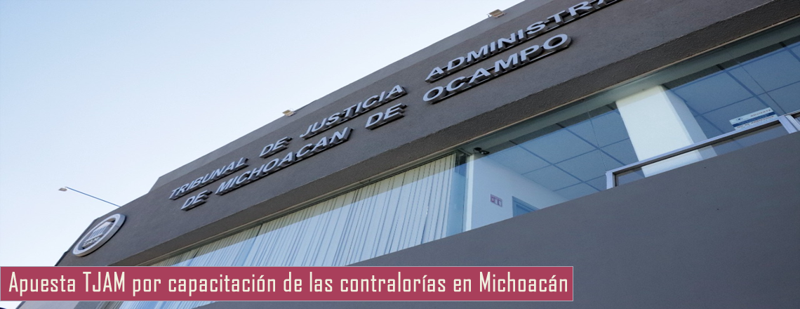 Apuesta TJAM por la capacitación de las contralorías en Michoacán